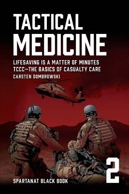 Tactical Medicine: Lifesaving Is a Matter of Minutes. TCCC-The Basics of Casualty Care - Carsten Dombrowski - cover
