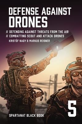 Defense Against Drones: Defending against threats - From the air combatting scout and attack drones - Kristóf Nagy,Markus Reisner - cover