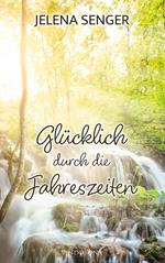 Glücklich durch die Jahreszeiten