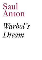 Warhol's Dream: Saul Anton