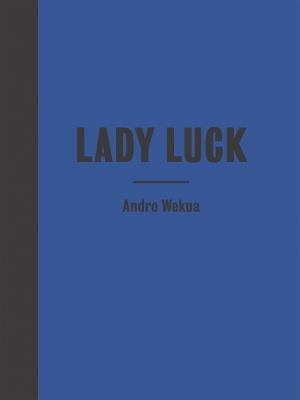 Andro Wekua: Lady Luck - cover
