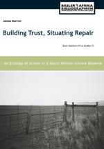 Building Trust, Situating Repair: An Ecology of Action in a South African Nature Reserve