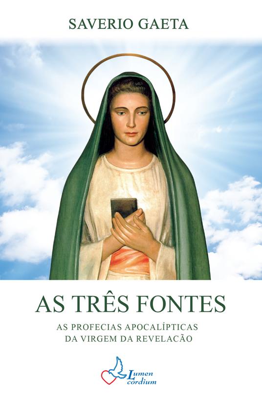 As três fontes. As profecias apocalípticas da Virgem da Revelação - Saverio Gaeta - copertina