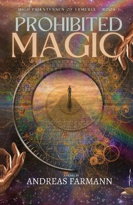Prohibited Magic: High Priestesses of Lemuria - Book 1 - Andreas Farmann - cover