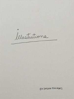 Jason Rhoades: Illastrations - Jason Rhoades - cover