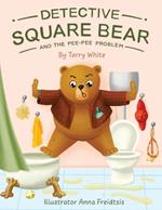 Detective Square Bear and the Pee-Pee Problem: A Fun Rhyming Book for Kids Aged 2-6, A Heartwarming Tale of Friendship and Family