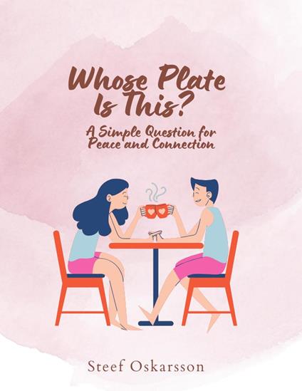 Whose Plate is This? A Simple Question for Peace and Connection