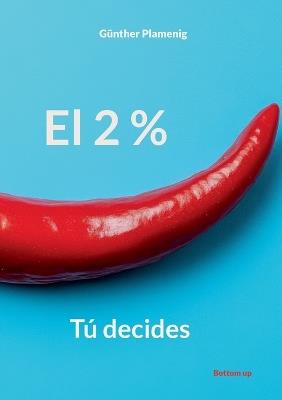 El 2 %: Tú decides - Günther Plamenig - cover