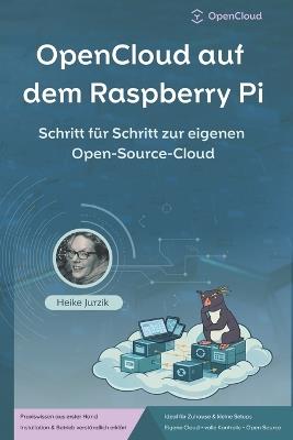 OpenCloud auf dem Raspberry Pi: Schritt für Schritt zur eigenen Open-Source-Cloud - Heike Jurzik - cover