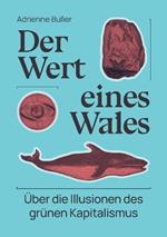 Der Wert eines Wales: Über die Illusionen des grünen Kapitalismus