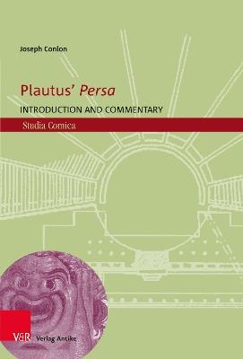 Plautus' Persa: Introduction and Commentary - Joseph Conlon - cover