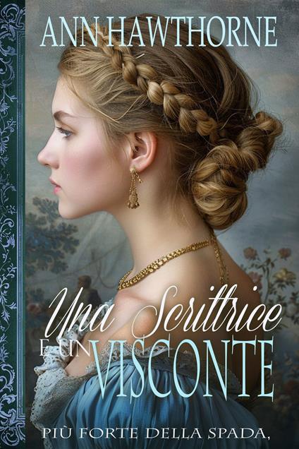 Una Scrittrice e un Visconte - Ann Hawthorne - ebook