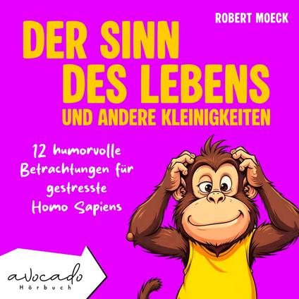 Der Sinn des Lebens und andere Kleinigkeiten