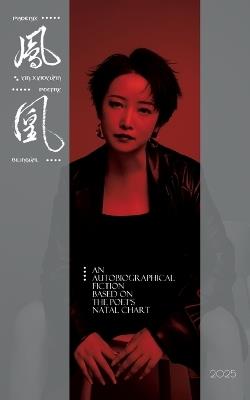 Phoenix: An autobiographical fiction based on the poet's natal chart - Xiaoyuan Yin - cover