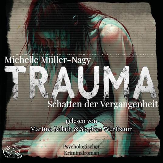 Trauma - Schatten der Vergangenheit