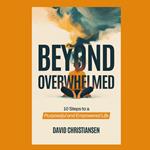 Beyond Overwhelmed