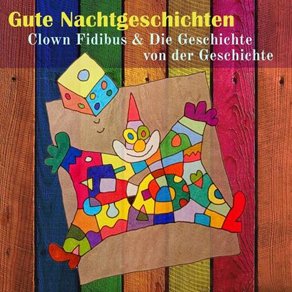 Clown Fidibus & Die Geschichte von der Geschichte