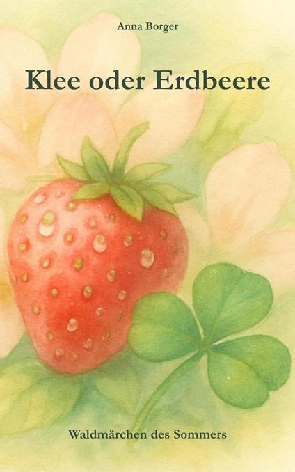 Klee oder Erdbeere - Anna Borger - ebook