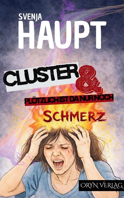 Cluster & plötzlich war da nur noch schmerz