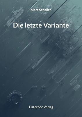 Die letzte Variante - Marc Schalich - cover