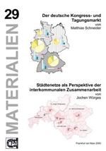 Der deutsche Kongress- u. Tagungsmarkt/Stadtenetze als Perspektive der interkommunalen Zusammenarbeit: Band 29