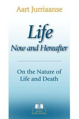 Life - Now and Hereafter - Aart Jurriaanse - cover