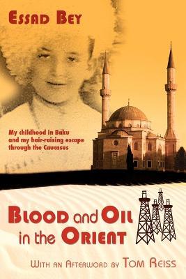 Blood and Oil in the Orient - Essad Bey - cover