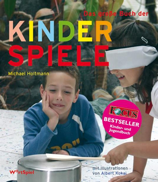 Das große Buch der Kinderspiele - Michael Holtmann,Albert Kokai - ebook