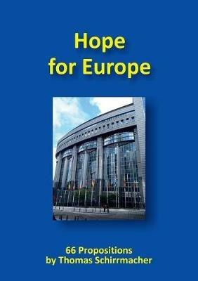 Hope for Europe: 66 Propositions - Thomas Schirrmacher - cover