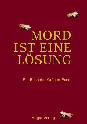 Mord ist eine Loesung: Ein Buch der Groeben-Exen - Anthologie - cover