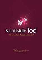 Schnittstelle Tod: Warum auf ein Danach vertrauen?