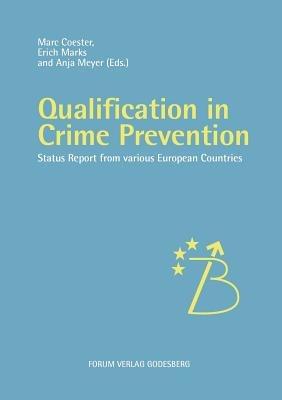 Qualification in Crime Prevention: Status reports from various European countries - cover