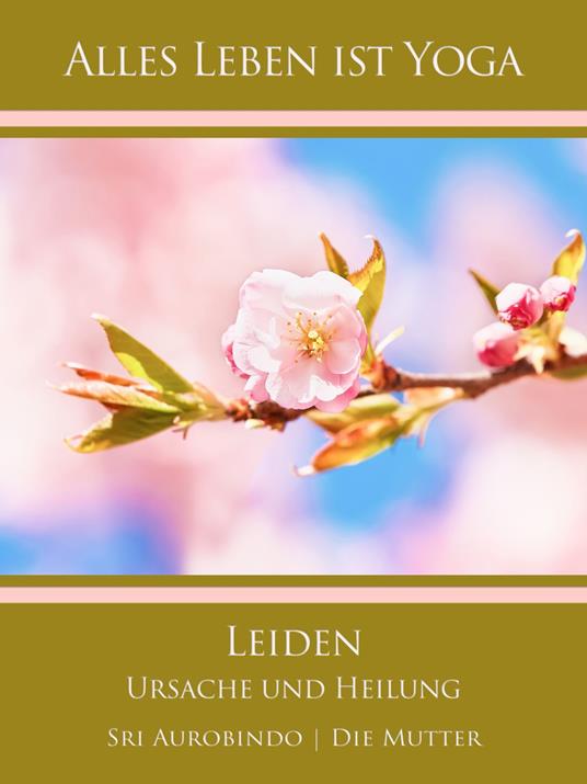 Leiden - Ursache und Heilung