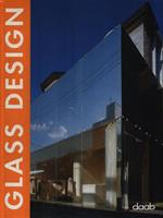 Glass design. Ediz. italiana, inglese, spagnola, francese e tedesca