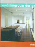 New diningroom design. Ediz. italiana, inglese, spagnola, francese e tedesca