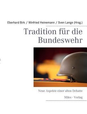 Tradition für die Bundeswehr: Neue Aspekte einer alten Debatte - cover