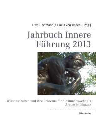 Jahrbuch Innere Führung 2013: Wissenschaften und ihre Relevanz für die Bundeswehr als Armee im Einsatz - cover