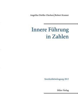 Innere Führung in Zahlen: Streitkräftebefragung 2013 - Angelika Dörfler-Dierken,Robert Kramer - cover