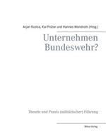 Unternehmen Bundeswehr?: Theorie und Praxis (militärischer) Führung