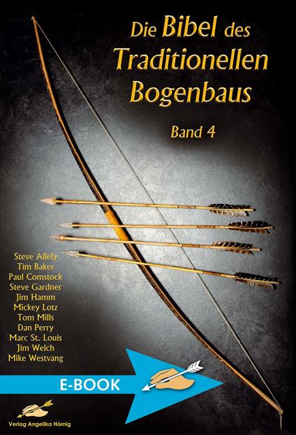 Die Bibel des traditionellen Bogenbaus / Die Bibel des traditionellen Bogenbaus Band 4