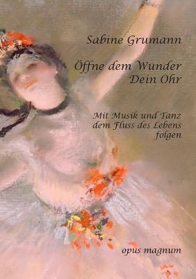 OEffne Dem Wunder Dein Ohr - Sabine Grumann - cover