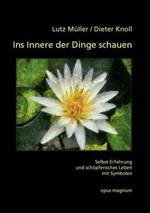 Ins Innere der Dinge schauen: Selbst-Erfahrung und schoepferisches Leben mit Symbolen