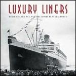 Luxury Lines. Their Golden Age and the Music Played Aboard (+ libro)