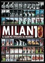 Milan 18. Il club più titolato al mondo. Ediz. illustrata. Con 2 DVD
