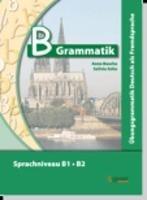 Ubungsgrammatiken Deutsch A B C: B-Grammatik