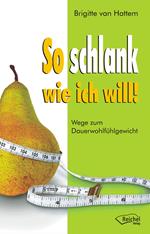 So schlank wie ich will!