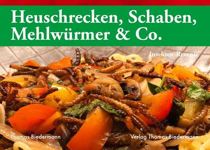 Heuschrecken, Schaben, Mehlwürmer & Co.