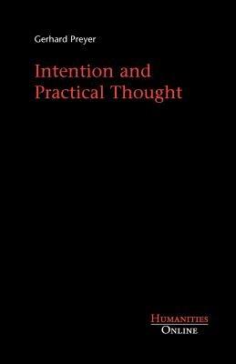 Intention and Practical Thought - Gerhard Preyer - cover