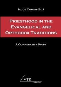 Priesthood in the Evangelical and Orthodox Traditions: A Comparative Study - cover