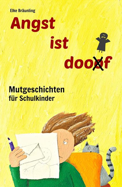 Angst ist doof - Mutgeschichten für Schulkinder - Elke Bräunling,Stephen Janetzko - ebook